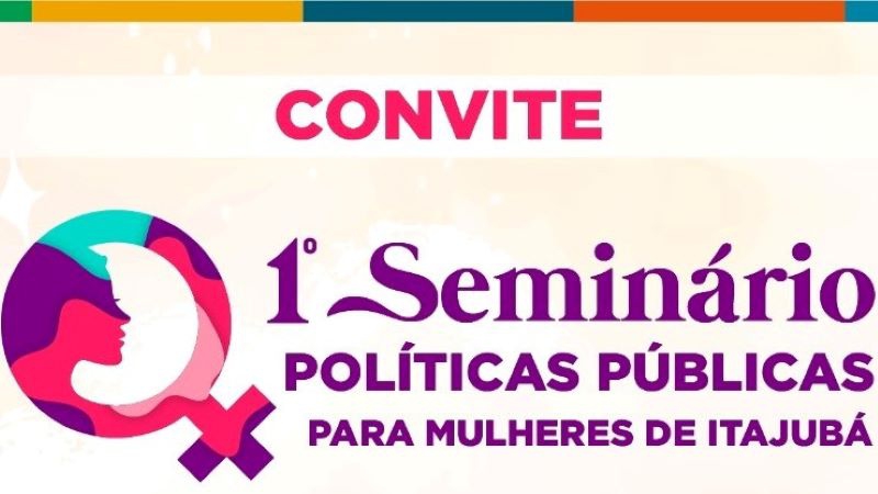 Notícia: PREFEITURA REALIZA O 1º SEMINÁRIO DE POLÍTICAS PÚBLICAS PARA MULHERES 