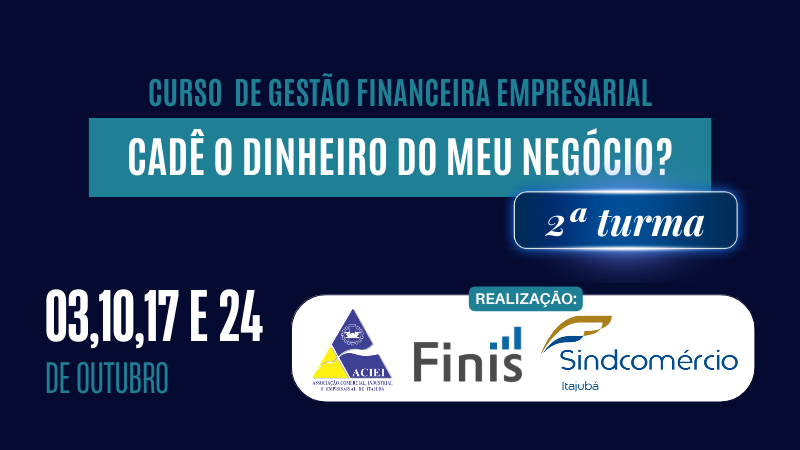 Notícia: INSCRIÇÕES ABERTAS: SEGUNDA TURMA DO CURSO - CADÊ O DINHEIRO DO MEU NEGÓCIO -