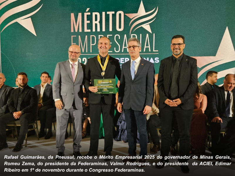 Notícia: ACIEI NO MÉRITO EMPRESARIAL MINAS GERAIS 2025